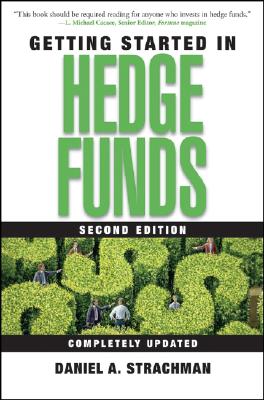 Getting Started in Hedge Funds - Strachman, Daniel
