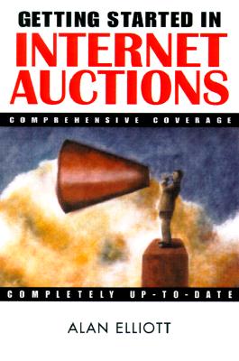Getting Started in Internet Auctions - Elliott, Alan C