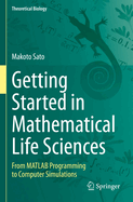 Getting Started in Mathematical Life Sciences: From MATLAB Programming to Computer Simulations