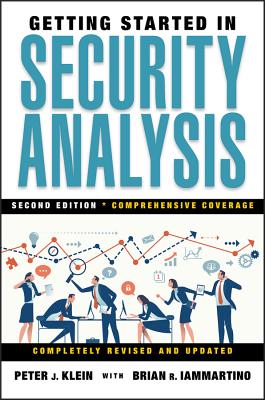 Getting Started in Security Analysis - Klein, Peter J, and Iammartino, Brian R