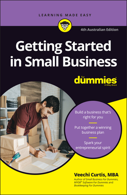 Getting Started in Small Business For Dummies - Curtis, Veechi