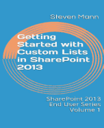 Getting Started with Custom Lists in Sharepoint 2013 - Mann, Steven