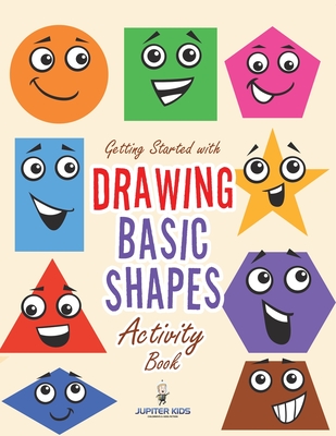 Getting Started with Drawing Basic Shapes Activity Book - Jupiter Kids
