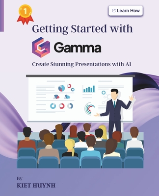 Getting Started with Gamma: Create Stunning Presentations with AI - Huynh, Kiet