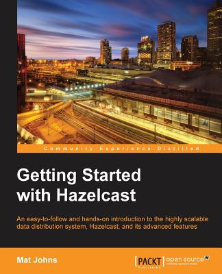 Getting Started with Hazelcast - Johns, Mat