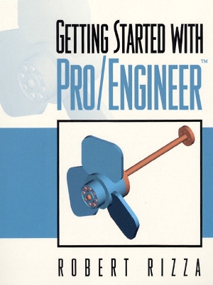 Getting Started with Pro/Engineer - Rizza, Robert