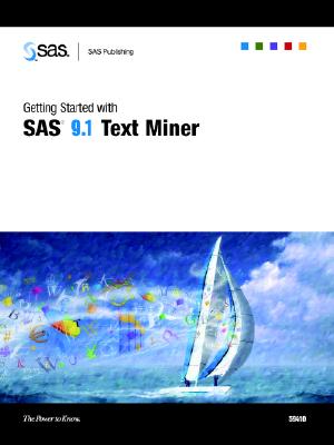 Getting Started with SAS 9.1 Text Miner - SAS Publishing (Creator)