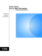 Getting Started with the SQL Procedure, Version 6, First Edition