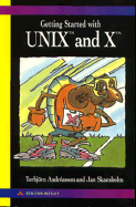 Getting Started with UNIX and X - Andreasson, Torbjorn, and Skansholm, Jan
