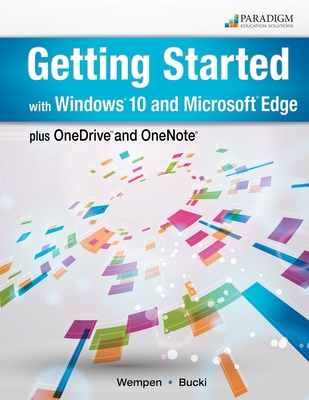 Getting Started with Windows 10 and Microsoft Edge: Text - Wempen, Faithe, and Bucki, Lisa A.