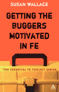 Getting the Buggers Motivated in Fe