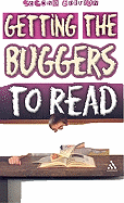 Getting the Buggers to Read 2nd Edition