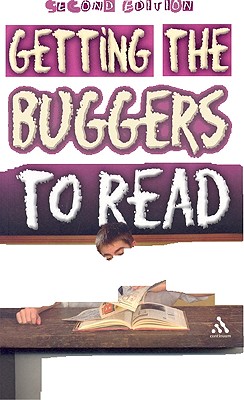 Getting the Buggers to Read 2nd Edition - Senior, Claire