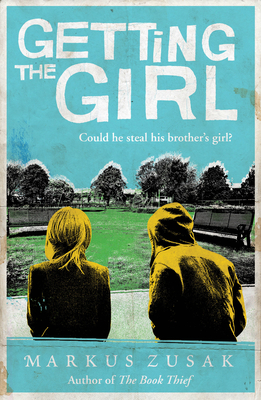 Getting the Girl - Zusak, Markus