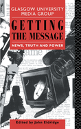Getting the Message: News, Truth, and Power