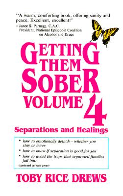 Getting Them Sober, Volume 4: Separations and Healings - Drews, Toby Rice