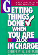 Getting Things Done When You Are Not in Charge
