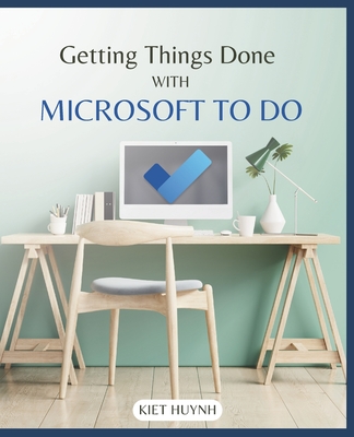 Getting Things Done with Microsoft To Do - Huynh, Kiet