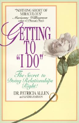 Getting to 'i Do' - Allen, Pat, Dr., and Harmon, Sandra