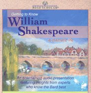 Getting to Know William Shakespeare: A Dramatic Life