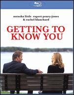 Getting to Know You [Blu-ray]