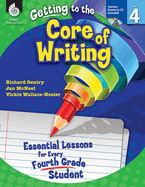 Getting to the Core of Writing: Essential Lessons for Every Fourth Grade Student