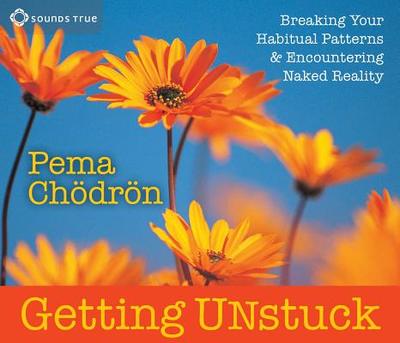 Getting Unstuck - Ch�dr�n, Pema