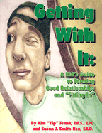Getting with It: A Kid's Guide to Forming Good Relationships and "Fitting In"