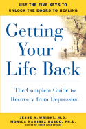 Getting Your Life Back: The Complete Guide to Recovery from Depression