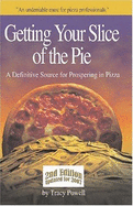 Getting Your Slice of the Pie: A Definitive Source for Prospering in Pizza