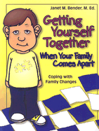Getting Yourself Together When Your Family Comes Apart: Coping with Family Changes