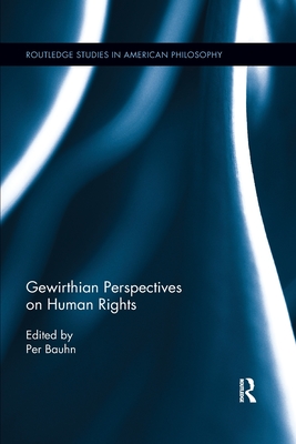 Gewirthian Perspectives on Human Rights - Bauhn, Per (Editor)