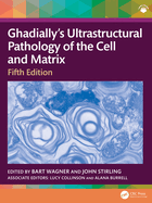 Ghadially's Ultrastructural Pathology of the Cell and Matrix