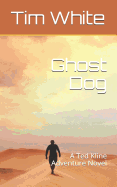 Ghost Dog: A Ted Kline Adventure Novel