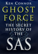 Ghost Force: Secret History of the SAS