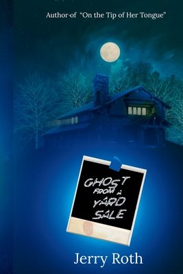 Ghost from a Yard Sale - Roth, Jerry