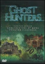 Ghost Hunters: Castle Leslie/Ghosthunters at Work/Phantom Fisherman