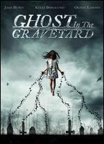 Ghost in the Graveyard