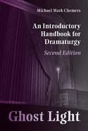 Ghost Light: An Introductory Handbook for Dramaturgy