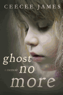 Ghost No More: A Memoir