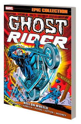 Ghost Rider Epic Collection: Hell on Wheels - Friedrich, Gary, and Kane, Gil
