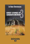 Ghost Stories of Saskatchewan 3