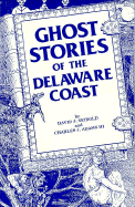 Ghost Stories of the Delaware Coast