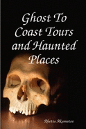 Ghost To Coast Tours and Haunted Places