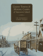 Ghost Towns & Mining Camps of Vancouver Island