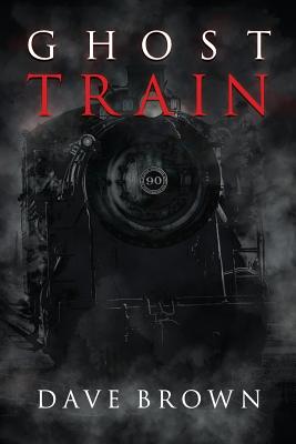 Ghost Train - Brown, Dave