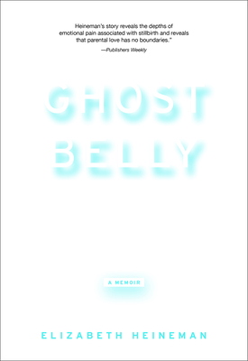 Ghostbelly - Heineman, Elizabeth