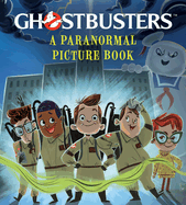 Ghostbusters: A Paranormal Picture Book