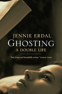 Ghosting: A Double Life