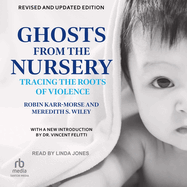 Ghosts from the Nursery: Tracing the Roots of Violence